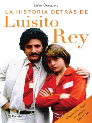 La historia detrás de Luisito Rey - ebook